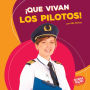 Que Vivan Los Pilotos! (Hooray for Pilots!)
