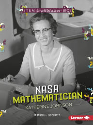 Title: NASA Mathematician Katherine Johnson, Author: Heather E. Schwartz