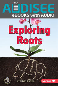 Title: Exploring Roots, Author: Kristin Sterling