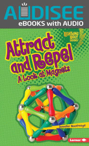 Title: Attract and Repel: A Look at Magnets, Author: Jennifer Boothroyd