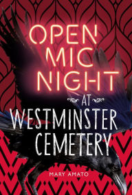 Title: Open Mic Night at Westminster Cemetery, Author: Mary Amato