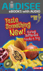 Taste Something New!: Giving Different Foods a Try