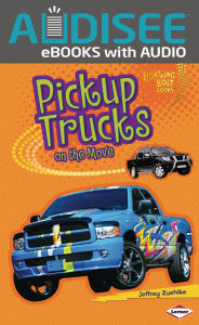 Title: Pickup Trucks on the Move, Author: Jeffrey Zuehlke