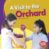 Title: A Visit to the Orchard, Author: Rosalyn Clark
