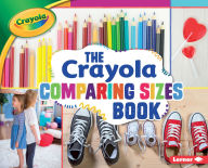 Title: The Crayola ® Comparing Sizes Book, Author: Jodie Shepherd