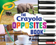 Title: The Crayola ® Opposites Book, Author: Jodie Shepherd