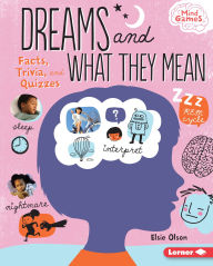 Title: Dreams and What They Mean: Facts, Trivia, and Quizzes, Author: Elsie Olson