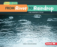 Title: From River to Raindrop: The Water Cycle, Author: Emma Carlson-Berne