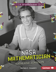 Title: NASA Mathematician Katherine Johnson, Author: Heather E. Schwartz