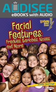 Title: Facial Features: Freckles, Earlobes, Noses, and More, Author: Jennifer Boothroyd