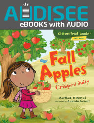 Title: Fall Apples: Crisp and Juicy, Author: Martha E. H. Rustad