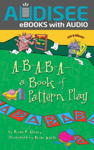 Title: A-B-A-B-A-a Book of Pattern Play, Author: Brian P. Cleary