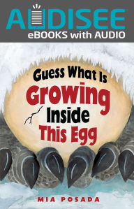 Title: Guess What Is Growing Inside This Egg, Author: Mia Posada