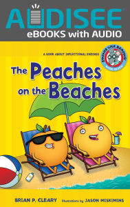 Title: The Peaches on the Beaches: A Book about Inflectional Endings, Author: Brian P. Cleary