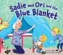 Sadie and Ori and the Blue Blanket