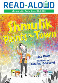 Title: Shmulik Paints the Town, Author: Lisa Rose