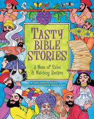 Title: Tasty Bible Stories: A Menu of Tales & Matching Recipes, Author: Tami Lehman-Wilzig