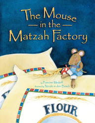 Title: The Mouse in the Matzah Factory, Author: Francine Medoff