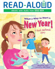 Title: What a Way to Start a New Year!: A Rosh Hashanah Story, Author: Jacqueline Jules
