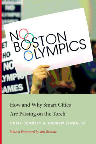 Title: No Boston Olympics: How and Why Smart Cities Are Passing on the Torch, Author: Chris Dempsey