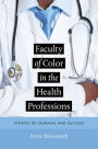 Faculty of Color in the Health Professions: Stories of Survival and Success