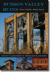 Title: Hudson Valley Ruins: Forgotten Landmarks of an American Landscape, Author: Thomas E. Rinaldi