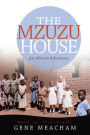 The Mzuzu House: An African Adventure