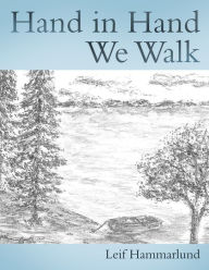 Title: Hand in Hand We Walk, Author: Leif Hammarlund