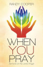 When You Pray: Sermons on the Lord's Prayer