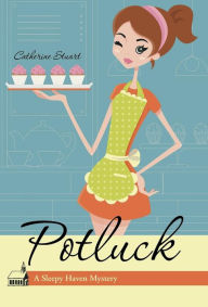 Title: Potluck: A Sleepy Haven Mystery, Author: Catherine Stuart