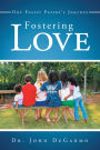 Fostering Love: One Foster Parent's Journey