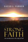 Strong Faith: An Introduction to the Study of God