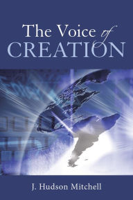 Title: The Voice of Creation, Author: J. Mitchell