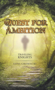 Title: Quest for Ambition: Traveling Knights, Author: Loni Gromacki