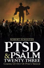 PTSD & PSALM TWENTY-THREE: Coming Up Out Of PTSD's Trench