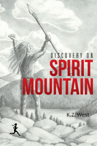 Title: Discovery on Spirit Mountain, Author: K.Z. West