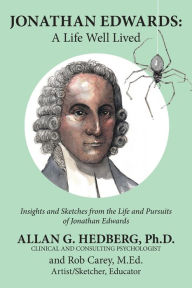 Title: Jonathan Edwards: A Life Well Lived, Author: Ph D Allan G Hedberg