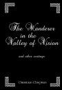 The Wanderer in the Valley of Vision: And Other Writings