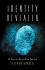Identity Revealed: 30 Days to Know Who You Are