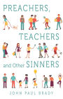 Preachers, Teachers and Other Sinners