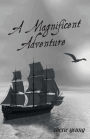 A Magnificent Adventure: When He Who is Invisible is at the Helm