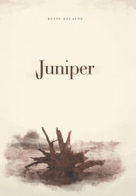 Title: Juniper, Author: Kevin Delayne