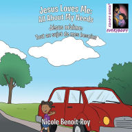 Title: Jesus Loves Me / Jésus M'aime: All About My Needs / Tout Au Sujet De Mes Besoins, Author: Nicole Benoit-Roy