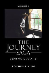 Title: The Journey Saga: Finding Peace, Author: Rochelle King
