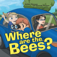Title: Where Are the Bees?, Author: Debbie Stevens