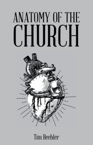 Title: Anatomy of the Church, Author: Tim Beehler