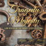 Tragedy to Majesty: Alone with God and Your Thoughts: Lifestyle Devotional