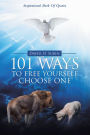 101 Ways to Free Yourself Choose One: Inspirational Book of Quotes