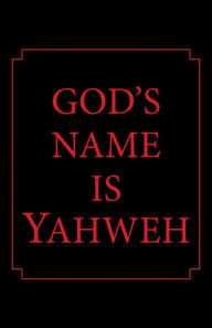 Title: God's Name Is Yahweh, Author: TL Blaylock