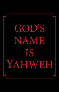 Title: God's Name Is Yahweh, Author: Tl Blaylock